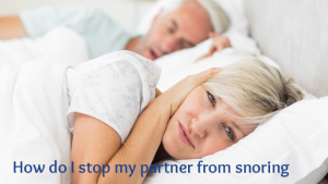 How do I stop my partner from snoring?