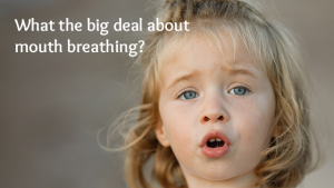 What's the big deal about mouth breathing